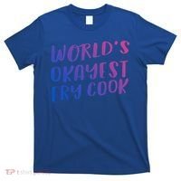 Worlds Okayest Fry Cook Funny Chef Restaurant Gift T-Shirt thumb 0
