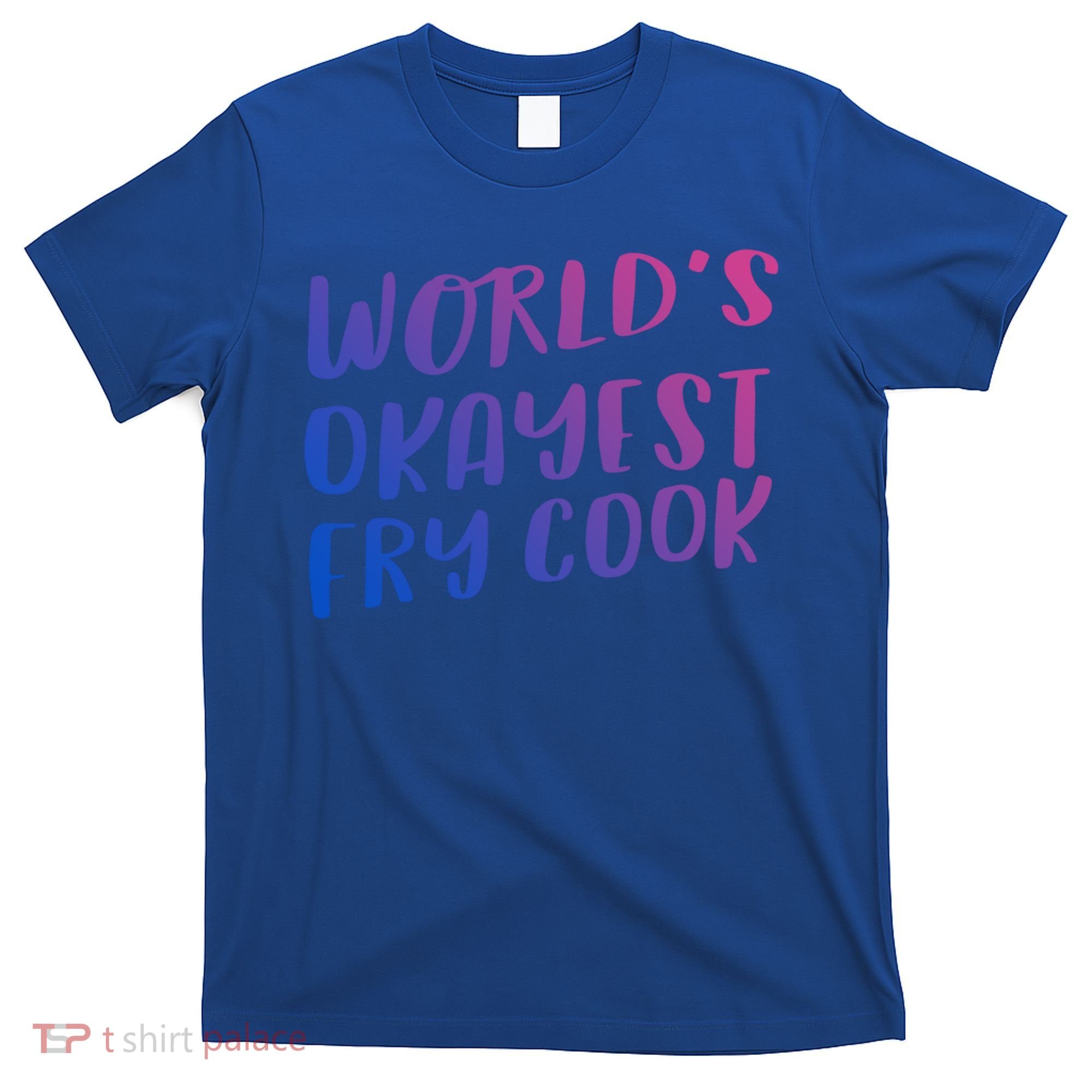Worlds Okayest Fry Cook Funny Chef Restaurant Gift T-Shirt