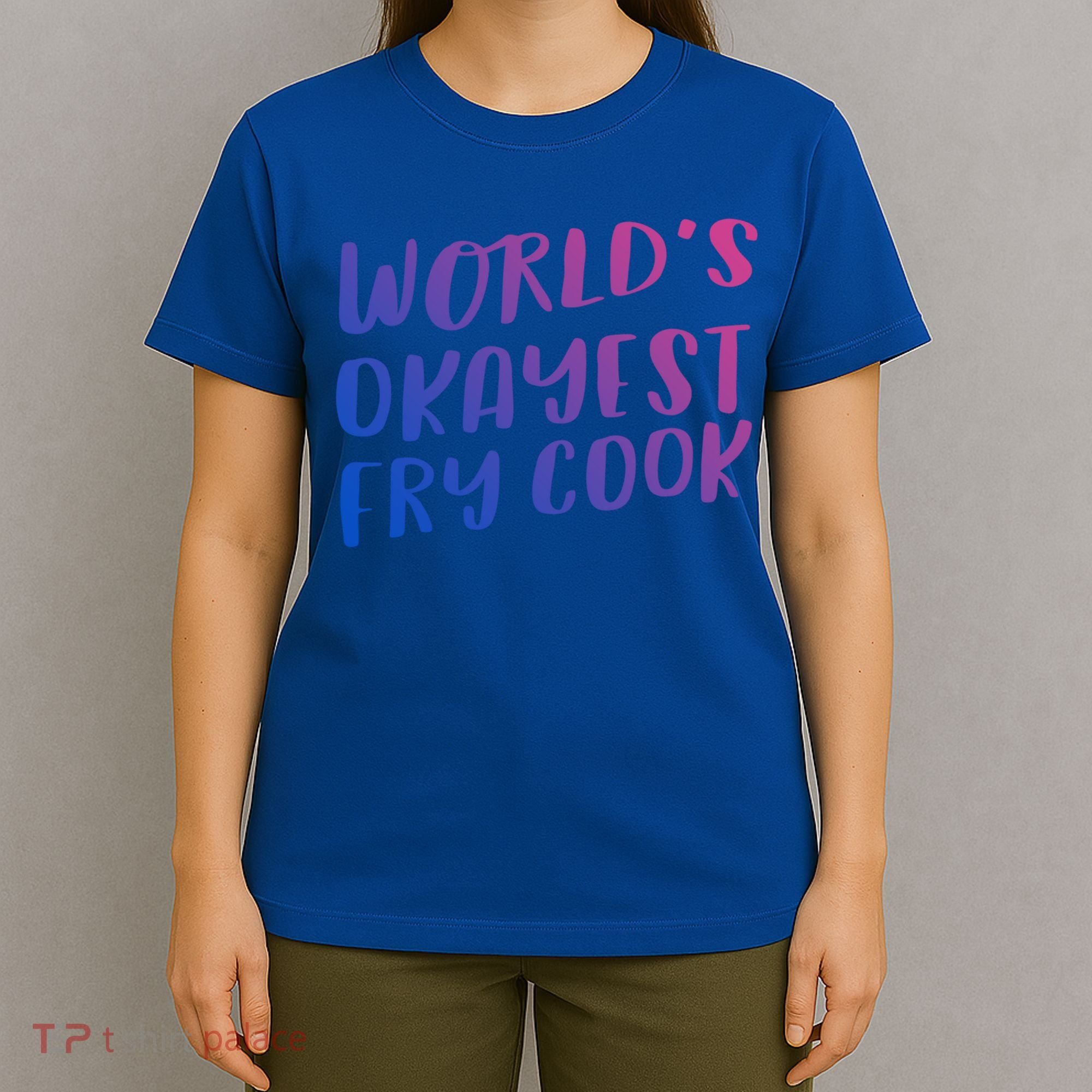 Worlds Okayest Fry Cook Funny Chef Restaurant Gift T-Shirt