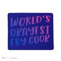 Worlds Okayest Fry Cook Funny Chef Restaurant Gift Mousepad thumb 0