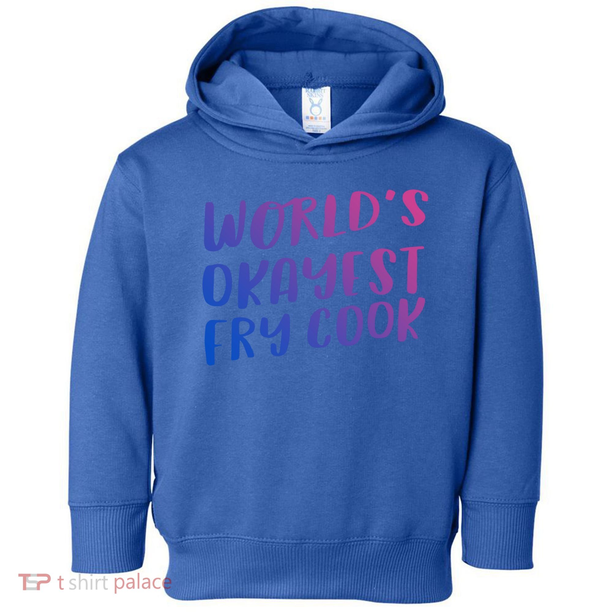 Worlds Okayest Fry Cook Funny Chef Restaurant Gift Toddler Hoodie