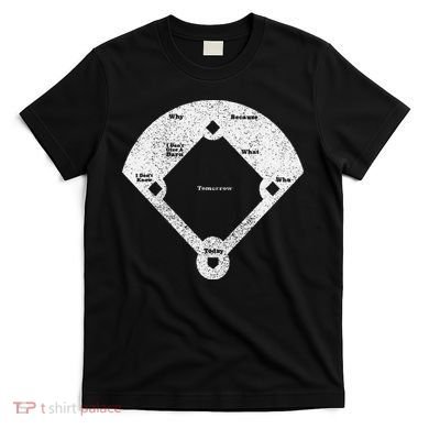 Who's On First Baseball Funny Baseball Mom T-Shirt