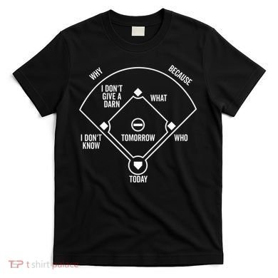 Who's on First Funny Baseball Positions Names Dark T-Shirt