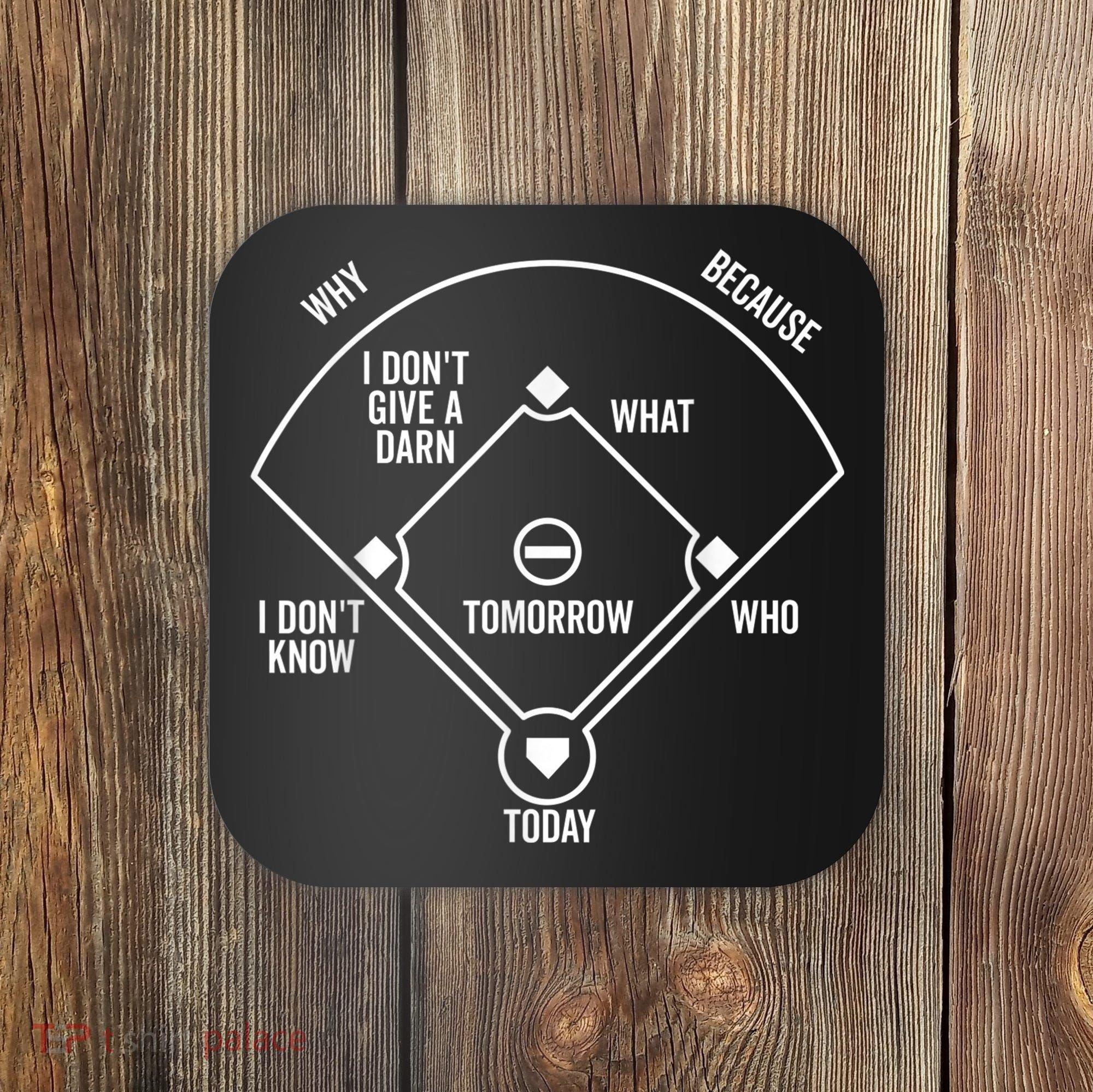 Who's on First Funny Baseball Positions Names Dark Coaster