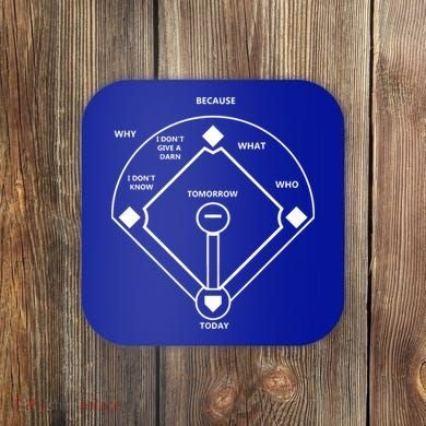 Whos On First Baseball Love Funny Classic Coaster