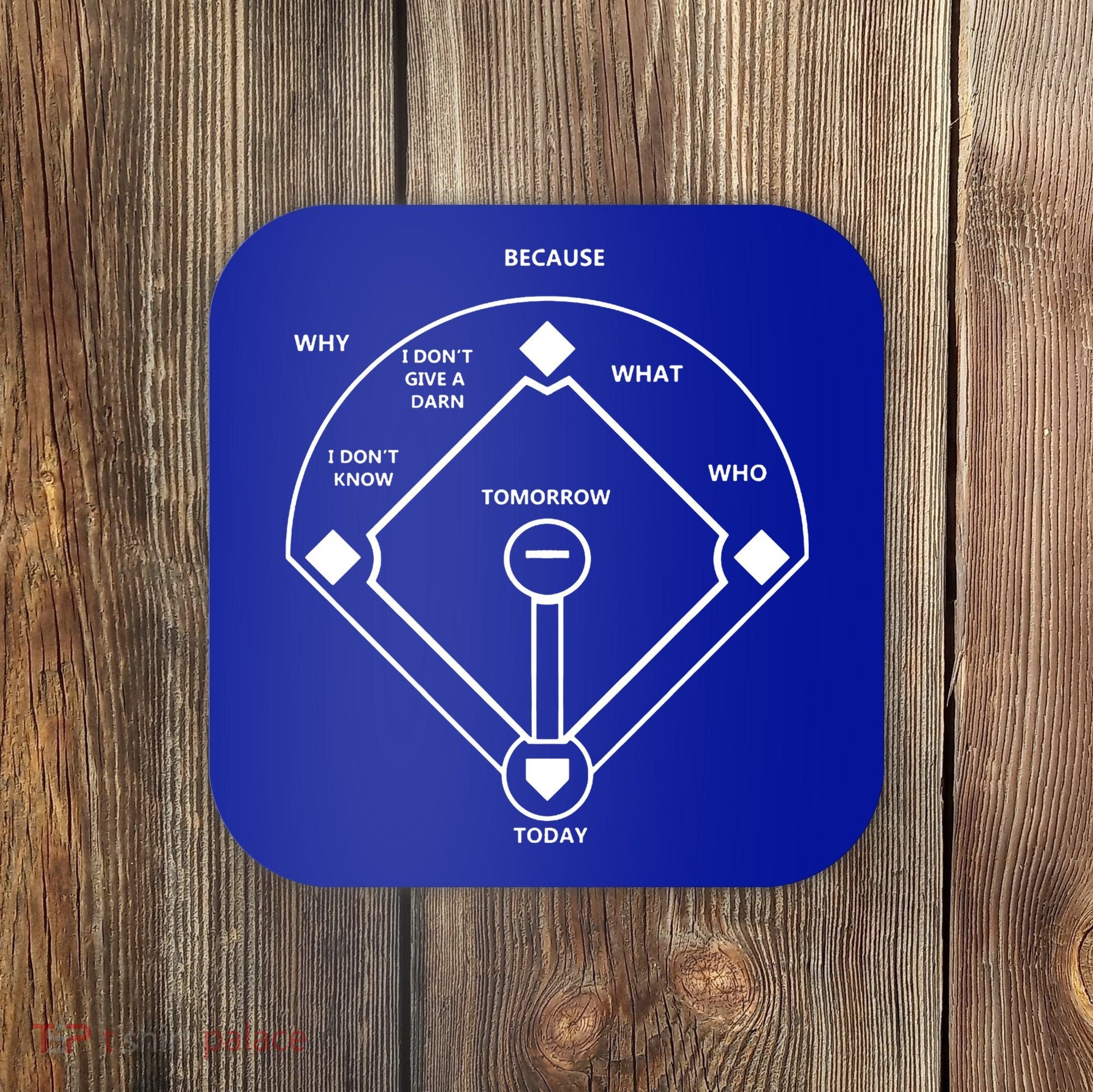 Whos On First Baseball Love Funny Classic Coaster