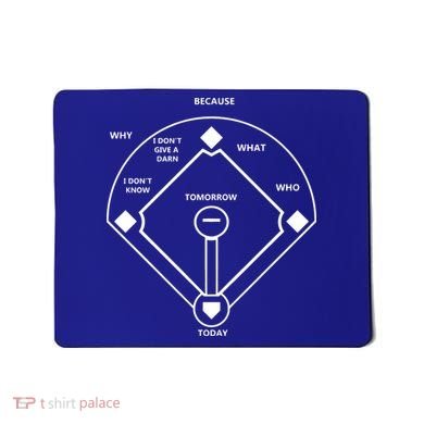 Whos On First Baseball Love Funny Classic Mousepad