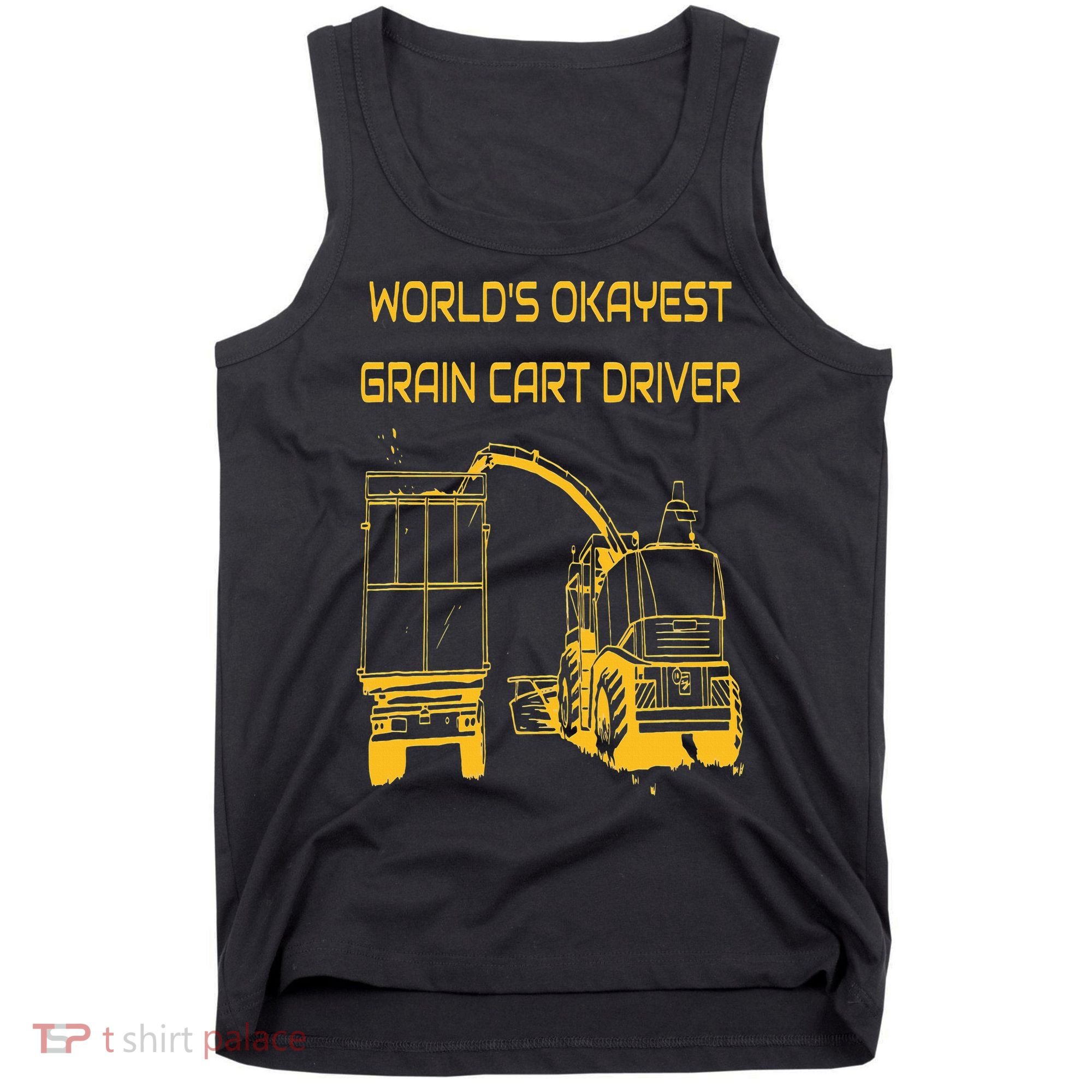 World's Okayest Grain Cart Driver  Fun Farming Tank Top