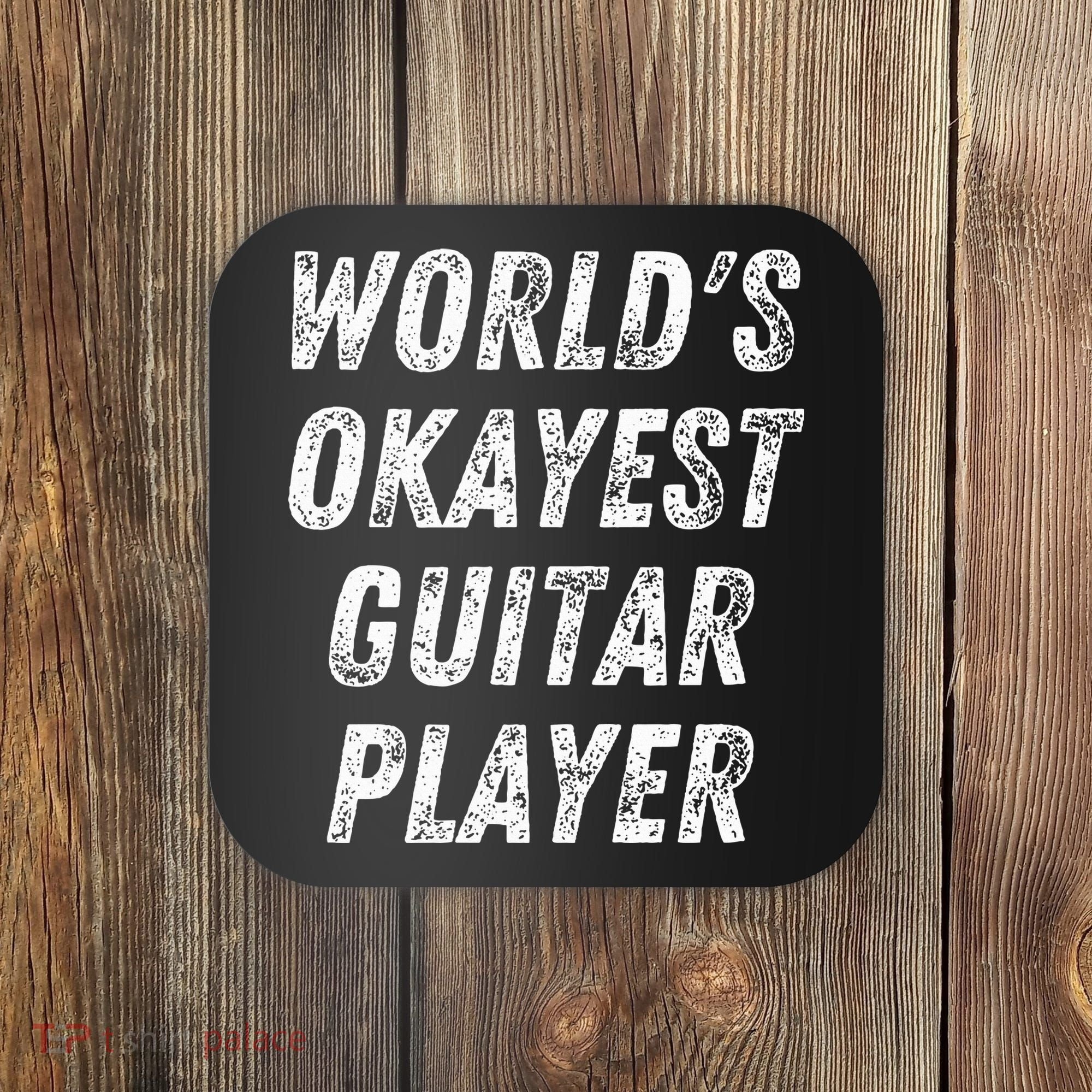 WorldS Okayest Guitar Player Funny Guitarist Guitar Lover Coaster