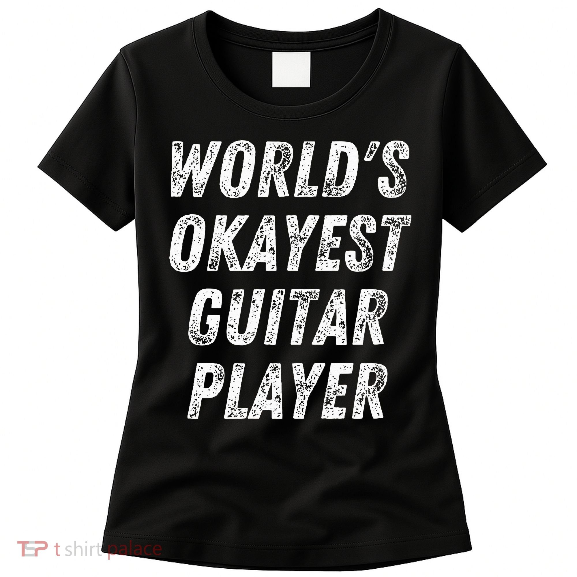 WorldS Okayest Guitar Player Funny Guitarist Guitar Lover Women's T-Shirt