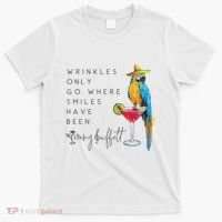 Wrinkles Only Go Where Smiles Have Been Cute Parrot Mexican T-Shirt thumb 0