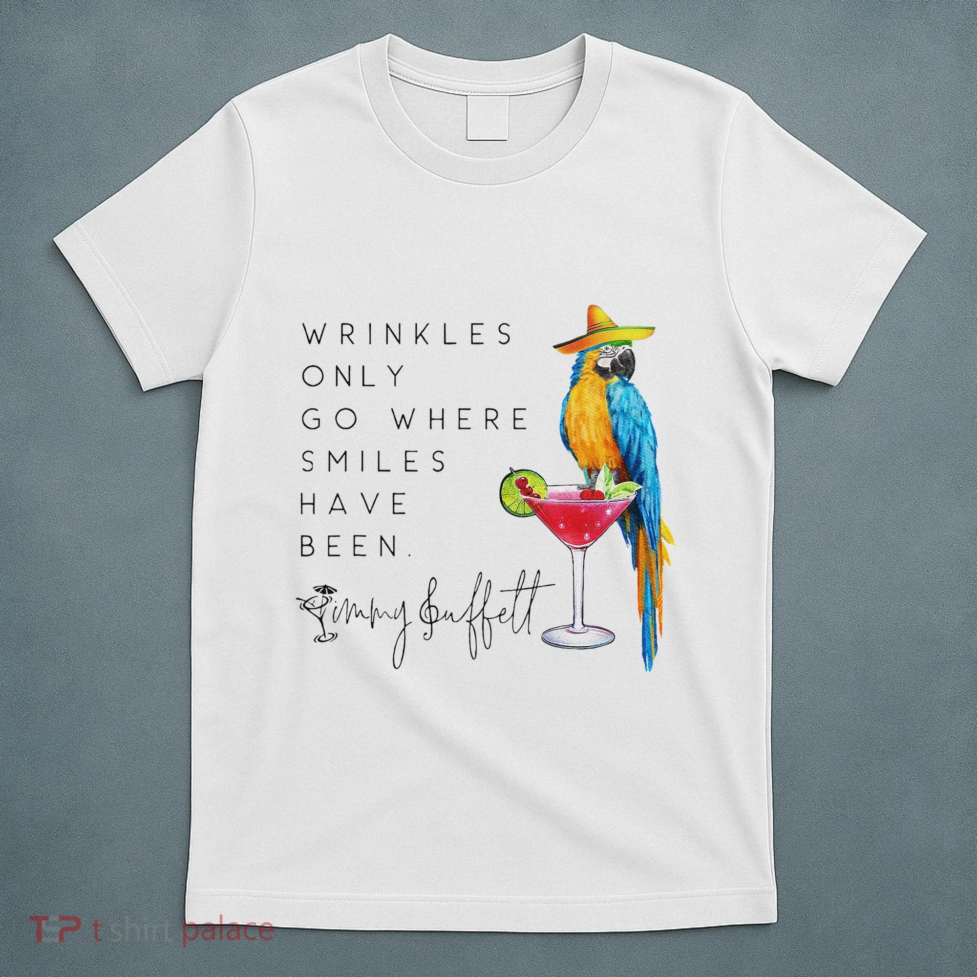 Wrinkles Only Go Where Smiles Have Been Cute Parrot Mexican T-Shirt