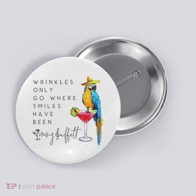 Wrinkles Only Go Where Smiles Have Been Cute Parrot Mexican Button