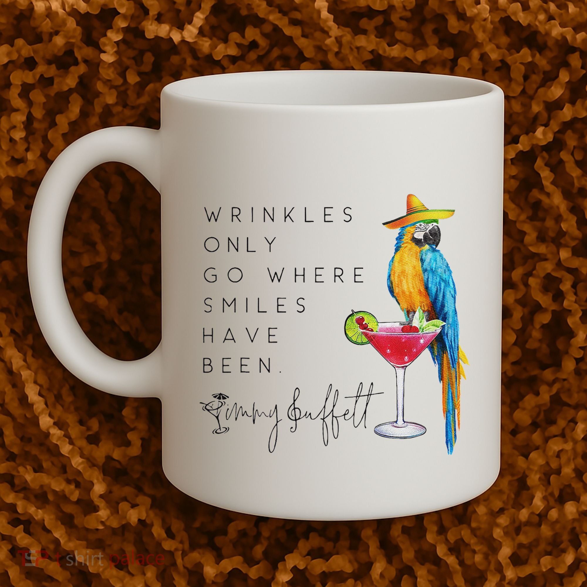 Wrinkles Only Go Where Smiles Have Been Cute Parrot Mexican Coffee Mug