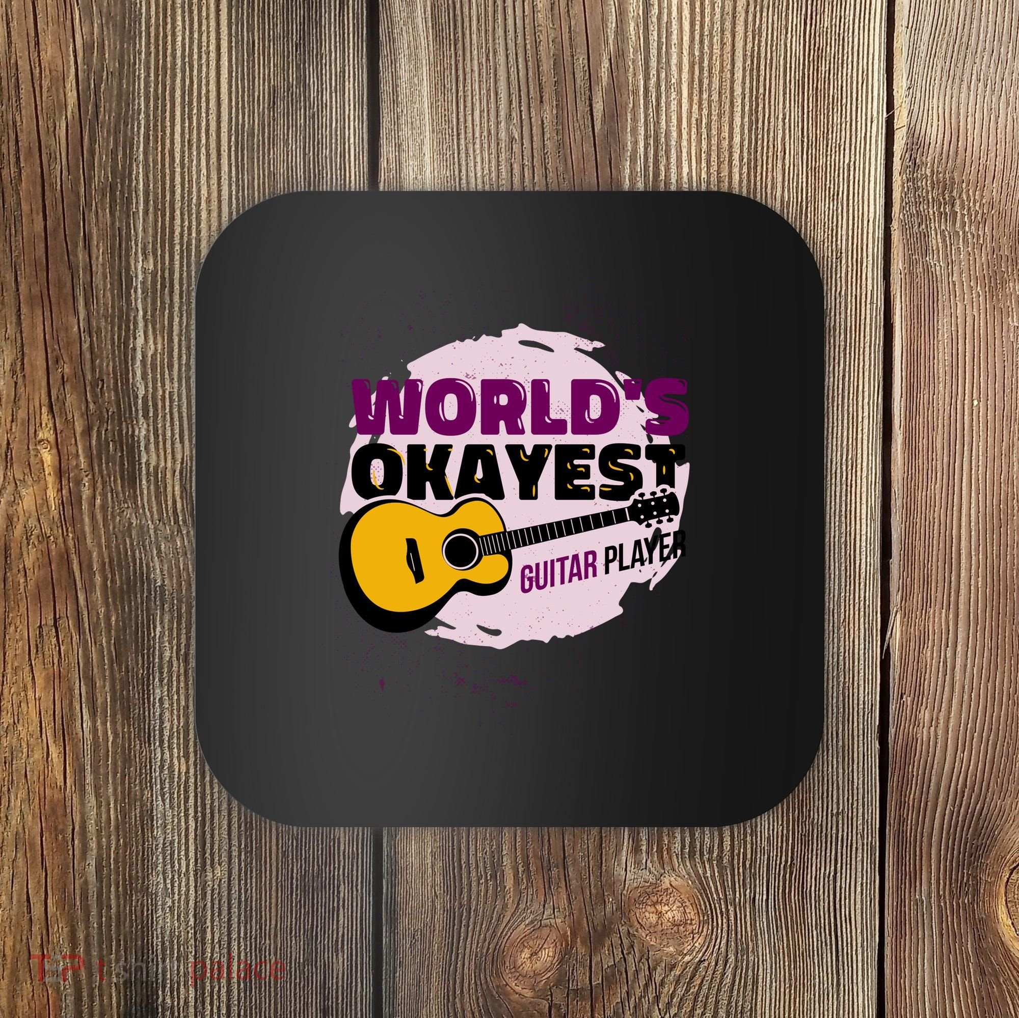World's Okayest Guitar Player Coaster