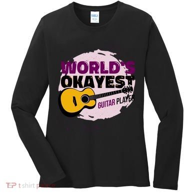 World's Okayest Guitar Player Women's Long Sleeve Shirt