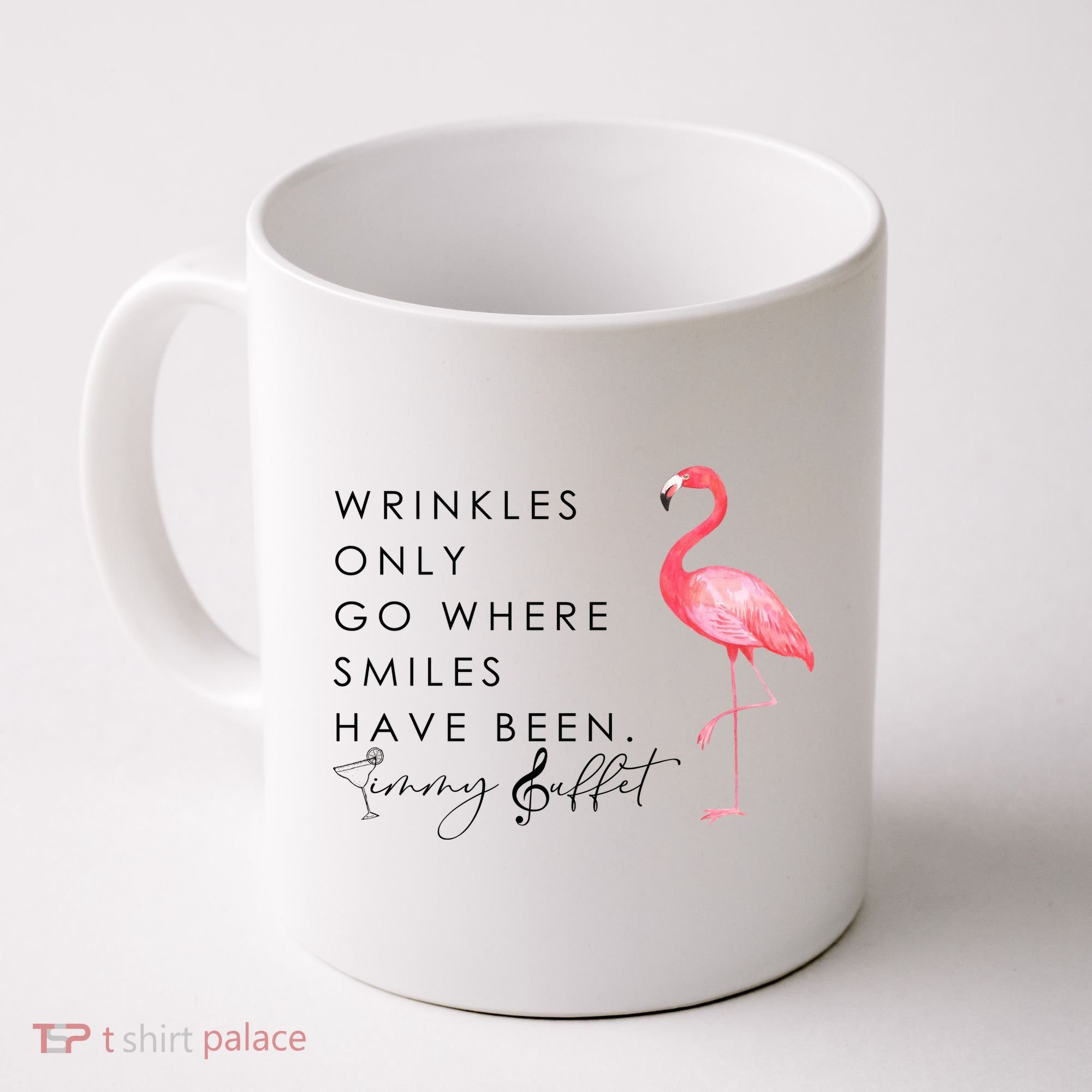 Wrinkles Only Go Where Smiles Have Been Cute Flamingo Coffee Mug