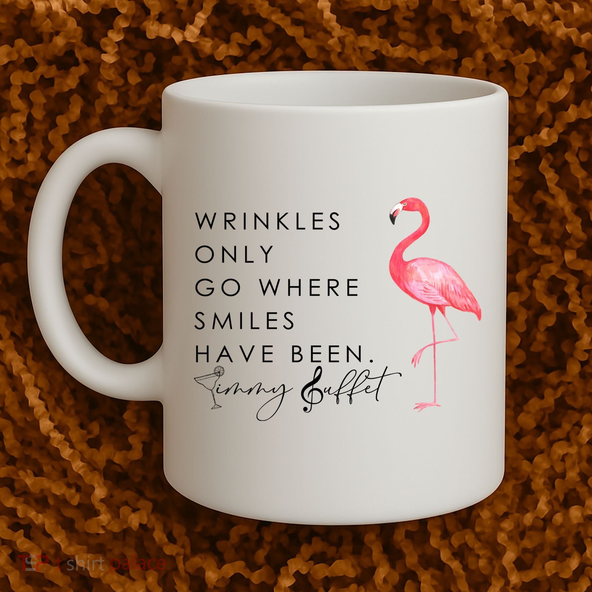 Wrinkles Only Go Where Smiles Have Been Cute Flamingo Coffee Mug