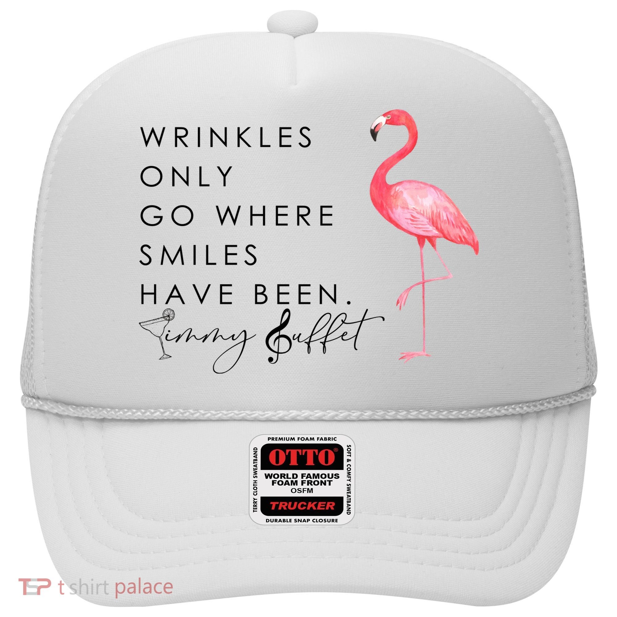 Wrinkles Only Go Where Smiles Have Been Cute Flamingo Hat