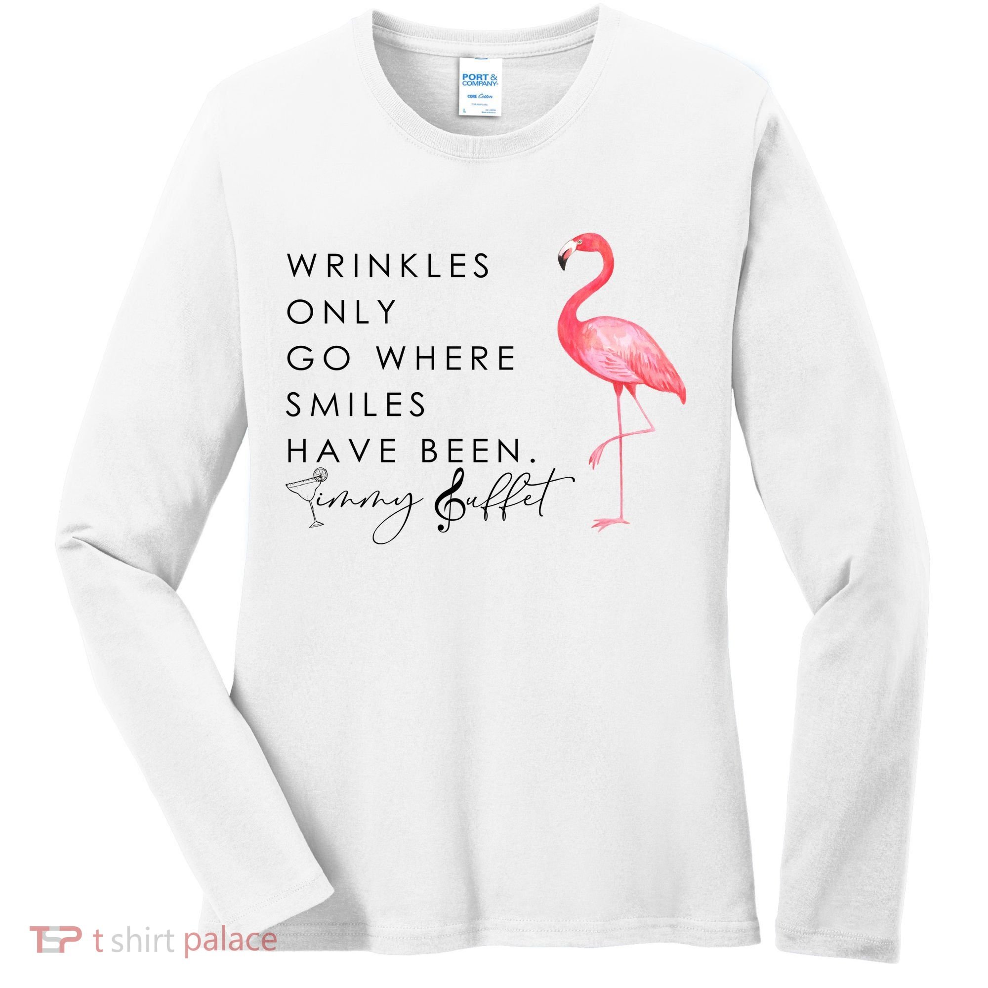 Wrinkles Only Go Where Smiles Have Been Cute Flamingo Women's Long Sleeve Shirt