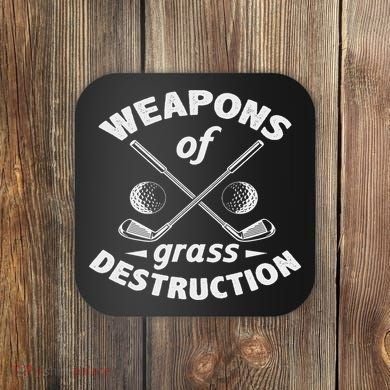 Weapons Of Grass Destruction Golf Golfer Golfing Coaster