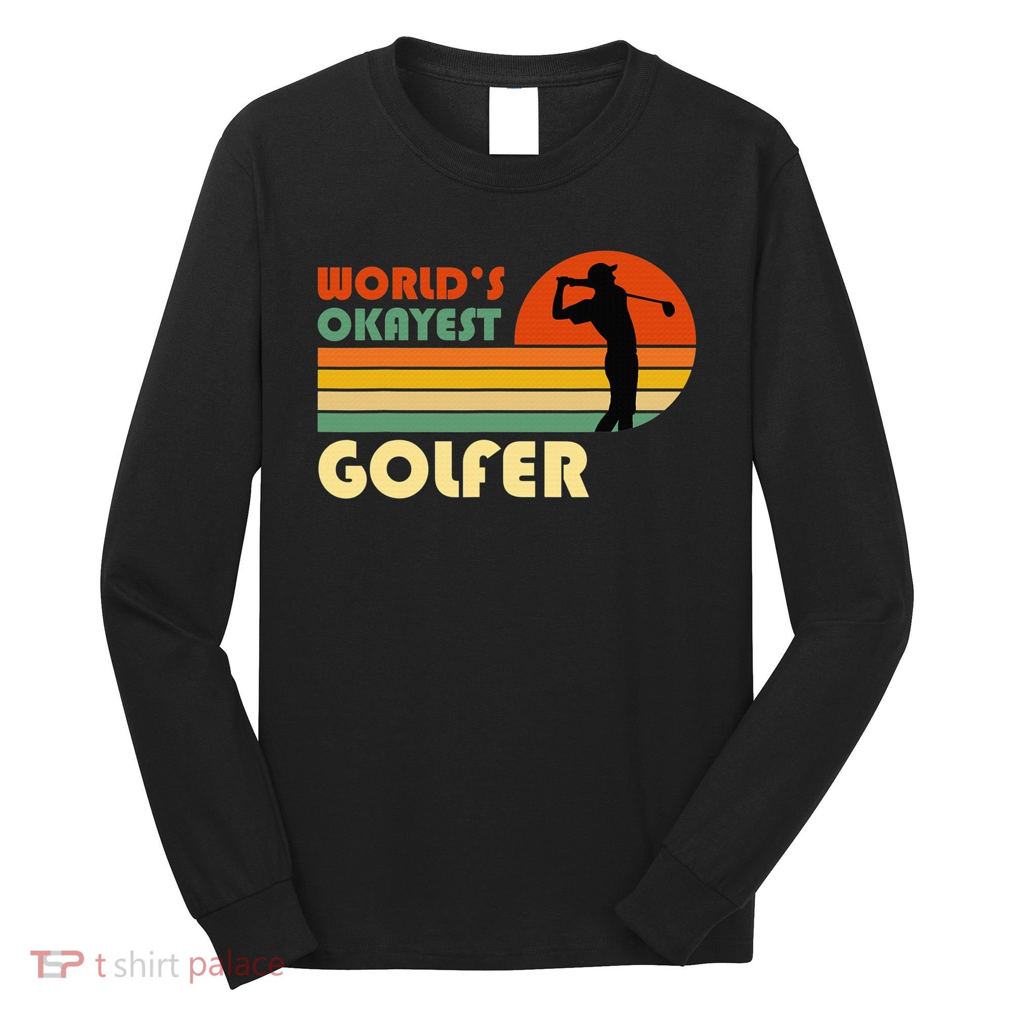 World's Okayest Golfer Funny Golf Retro Long Sleeve Shirt