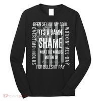 Working Overtime Hours For Bullshit Pay I Wanna Go Home Oliver Anthony Long Sleeve Shirt thumb 0