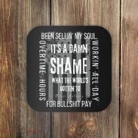 Working Overtime Hours For Bullshit Pay I Wanna Go Home Oliver Anthony Coaster thumb 0