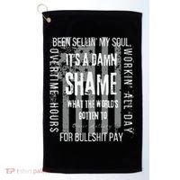 Working Overtime Hours For Bullshit Pay I Wanna Go Home Oliver Anthony Golf Towel thumb 0