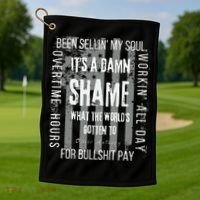 Working Overtime Hours For Bullshit Pay I Wanna Go Home Oliver Anthony Golf Towel thumb 1