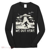 We Out Here Funny Bigfoot Mothman Cryptid Ufo Abduction Long Sleeve Shirt thumb 0