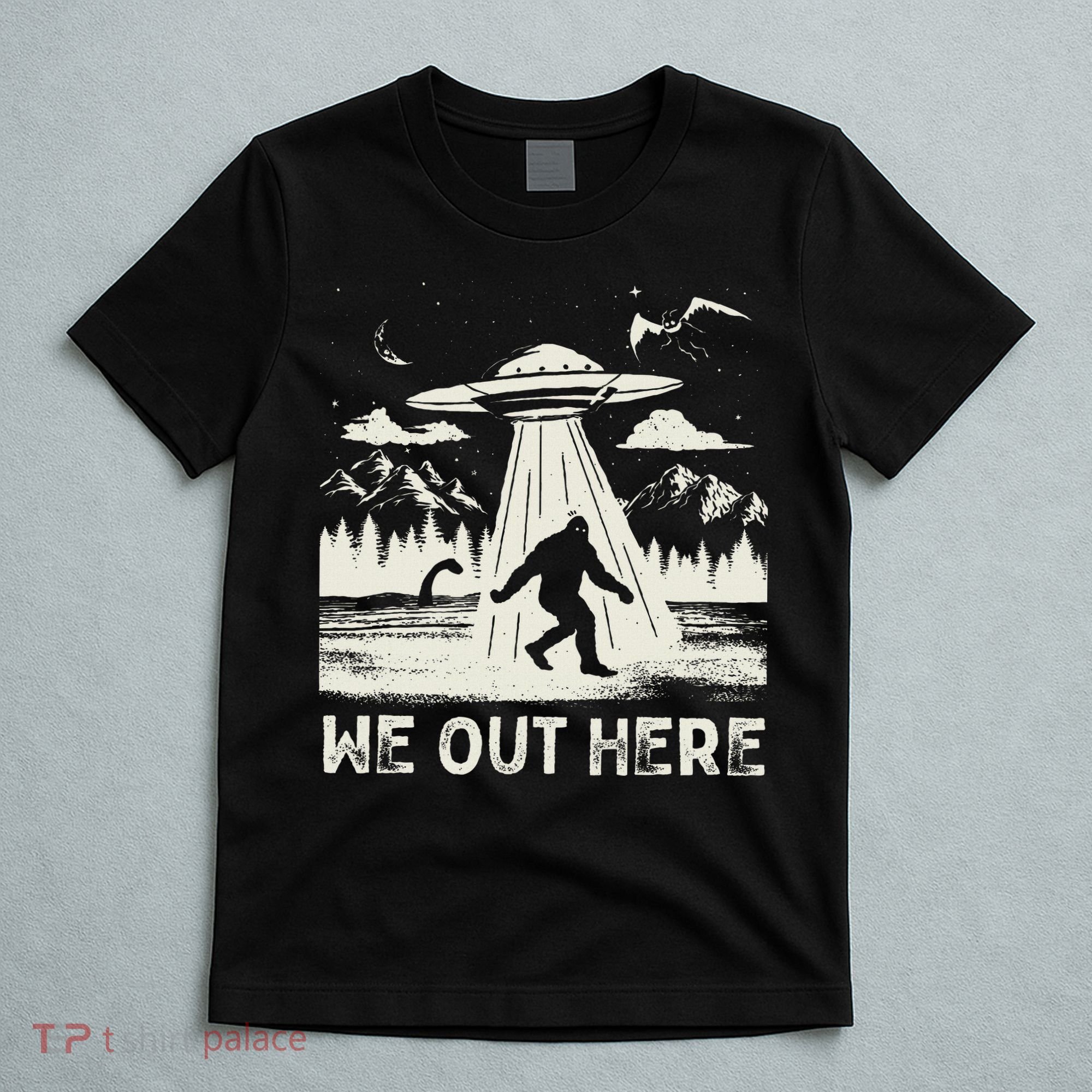 We Out Here Funny Bigfoot Mothman Cryptid Ufo Abduction T-Shirt