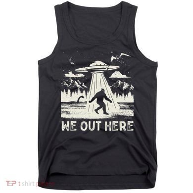 We Out Here Funny Bigfoot Mothman Cryptid Ufo Abduction Tank Top