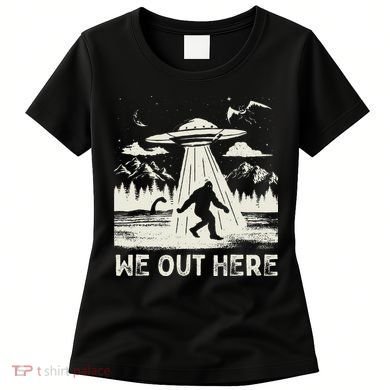 We Out Here Funny Bigfoot Mothman Cryptid Ufo Abduction Women's T-Shirt