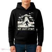 We Out Here Funny Bigfoot Mothman Cryptid Ufo Abduction Kids Hoodie thumb 4