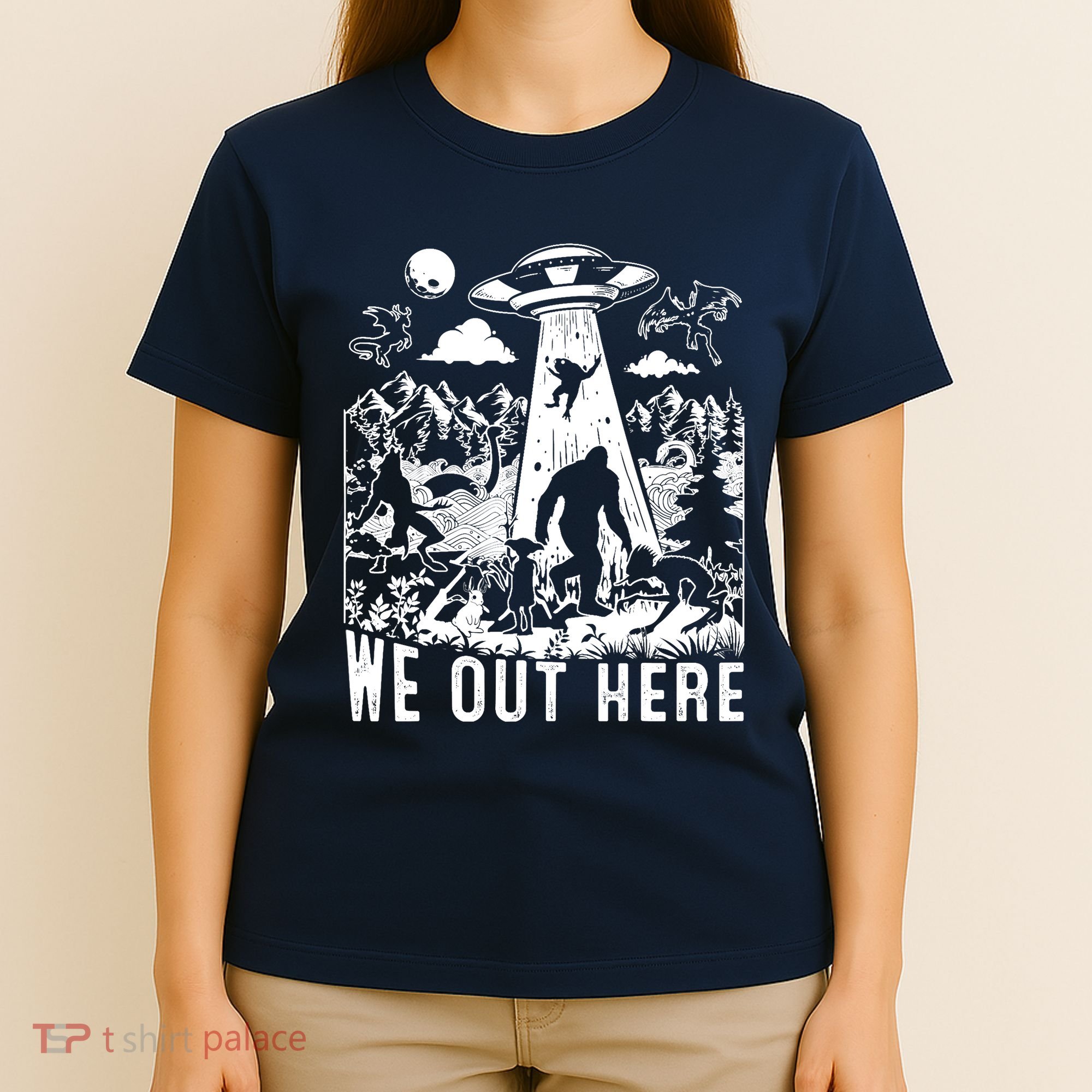 We Out Here Support All Your Local Mythical Cryptid Monsters T-Shirt