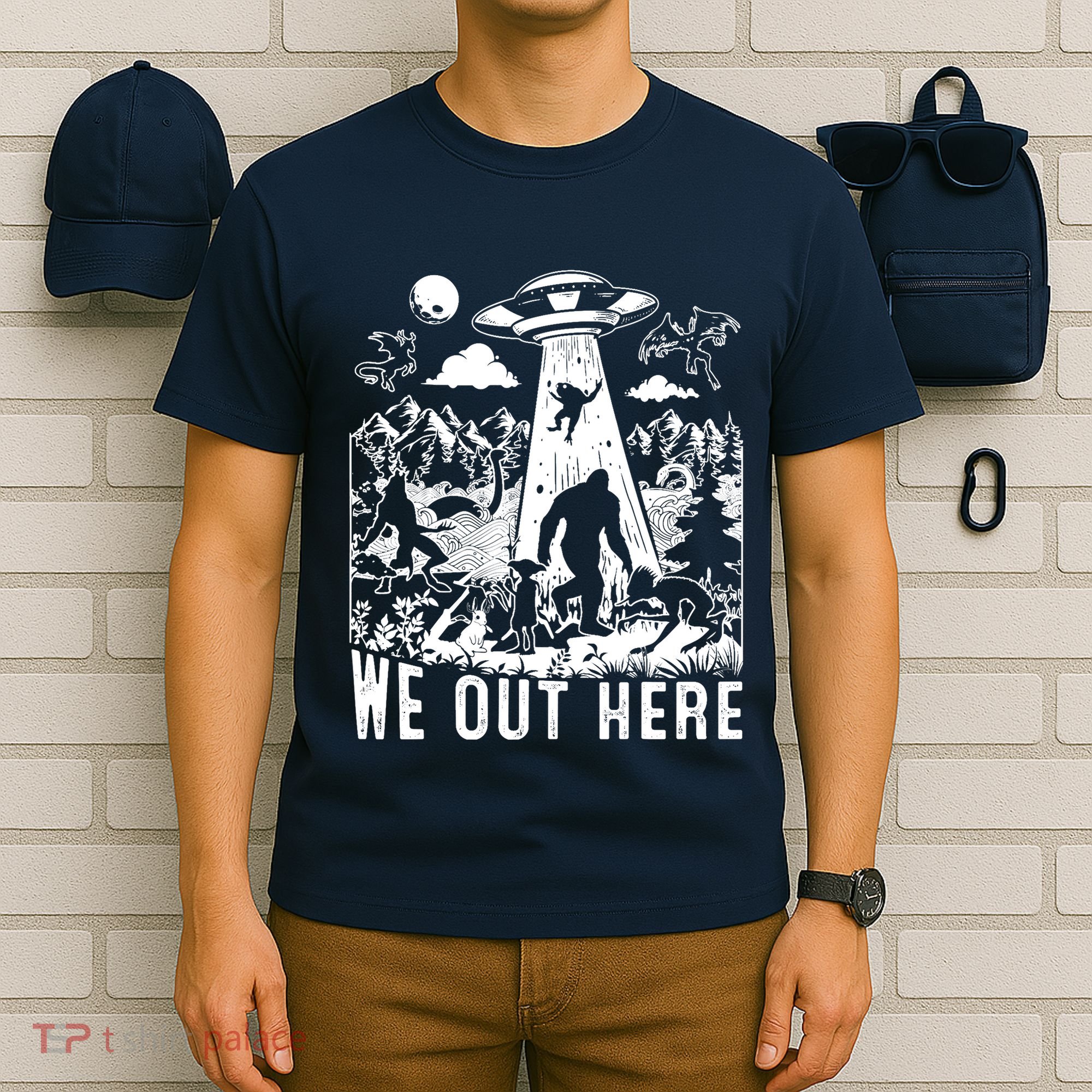 We Out Here Support All Your Local Mythical Cryptid Monsters T-Shirt