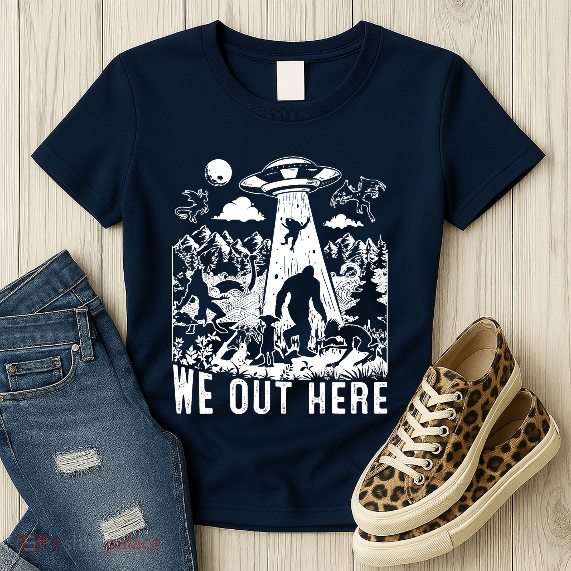 We Out Here Support All Your Local Mythical Cryptid Monsters Women's T-Shirt