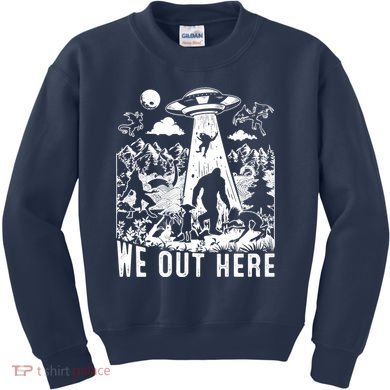 We Out Here Support All Your Local Mythical Cryptid Monsters Kids Sweatshirt