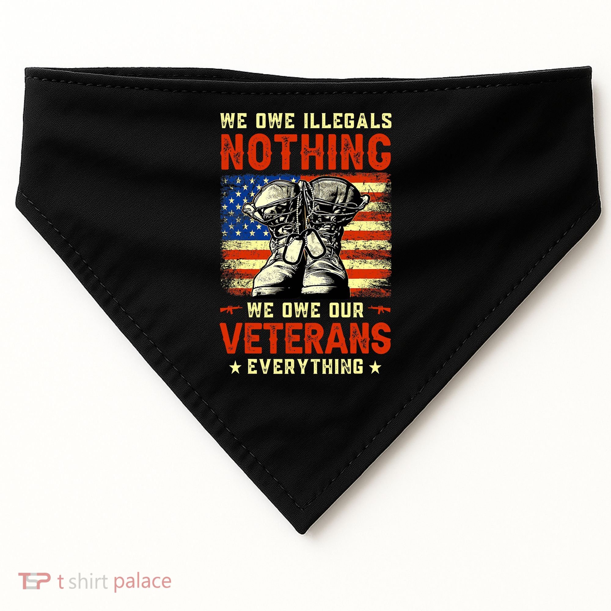 We Owe Illegals Nothing We Owe Our Veterans Everything USA-Made Doggie Bandana