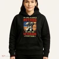 We Owe Illegals Nothing We Owe Our Veterans Everything Hoodie thumb 5