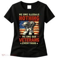 We Owe Illegals Nothing We Owe Our Veterans Everything Women's T-Shirt thumb 0