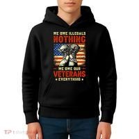 We Owe Illegals Nothing We Owe Our Veterans Everything Kids Hoodie thumb 4