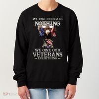 We Owe Illegals Nothing We Owe Our Veterans Everything Women's Sweatshirt thumb 0