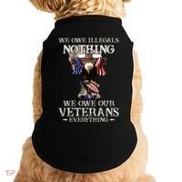 We Owe Illegals Nothing We Owe Our Veterans Everything Doggie Tank thumb 0