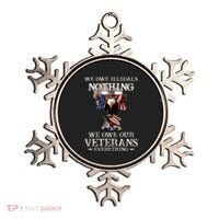 We Owe Illegals Nothing We Owe Our Veterans Everything Ornament thumb 0