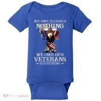 We Owe Illegals Nothing We Owe Our Veterans Everything Baby Bodysuit thumb 0
