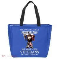 We Owe Illegals Nothing We Owe Our Veterans Everything Tote Bag thumb 0