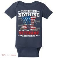 We Owe Illegals Nothing We Owe Our Veterans Everything Baby Bodysuit thumb 0