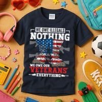 We Owe Illegals Nothing We Owe Our Veterans Everything Kids T-Shirt thumb 3